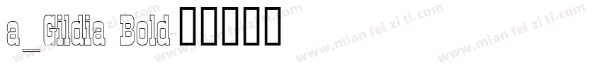 a_Gildia Bold字体转换